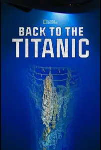 National Geographic: Возвращение на Титаник (фильм 2020)